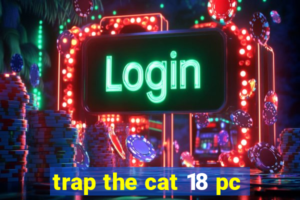 trap the cat 18 pc